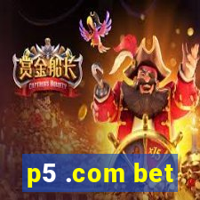 p5 .com bet